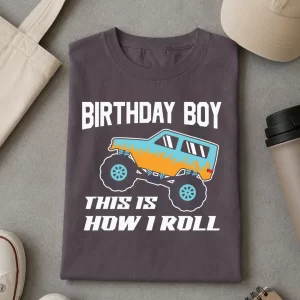 Birthday Boy - This Is How I Roll