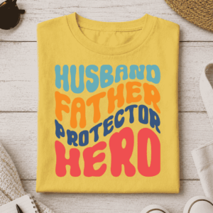 Husband Father Protector Hero
