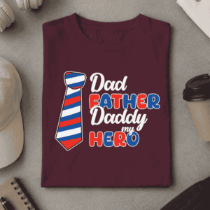 Dad Father Daddy - My Hero