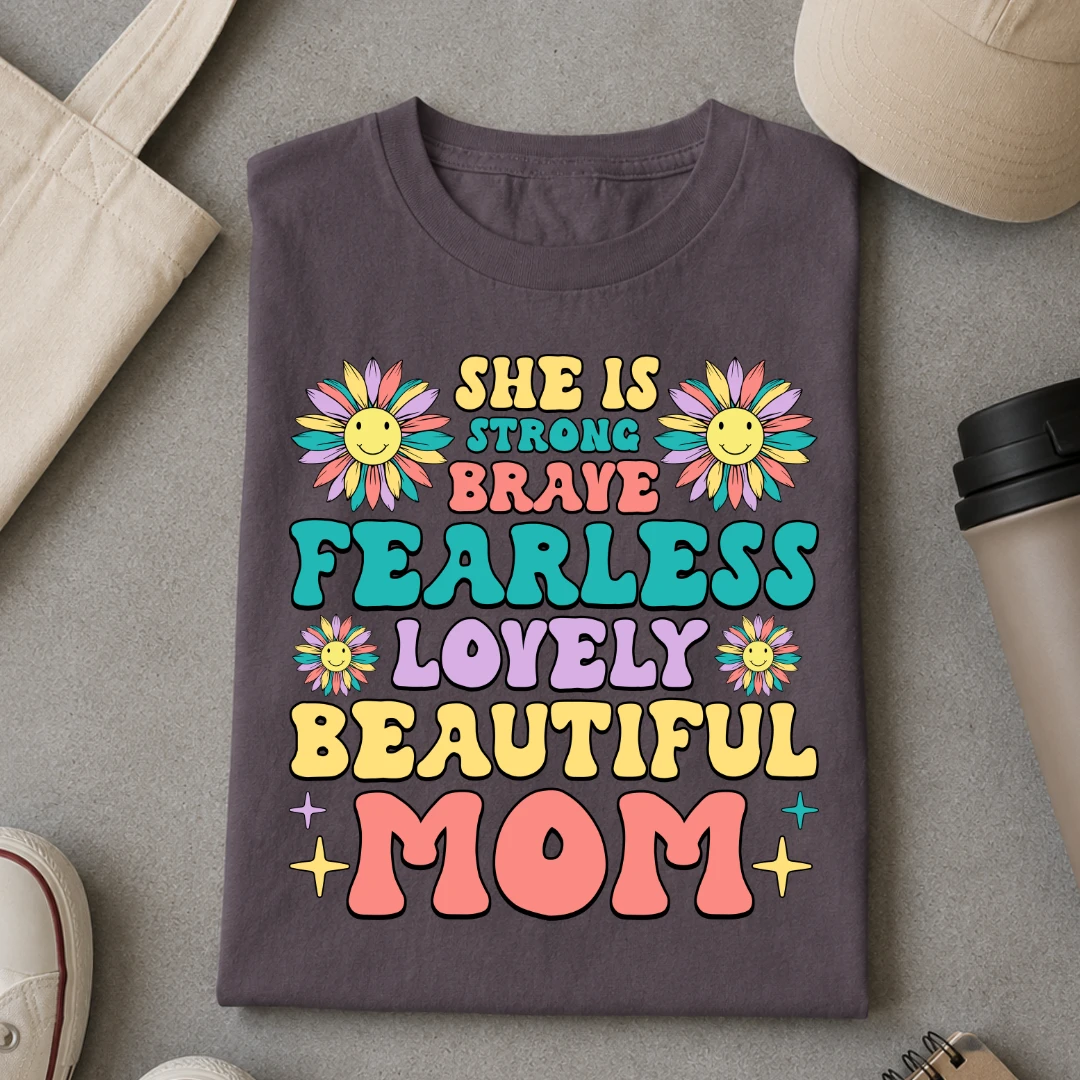 Fearless Lovely Beautiful Mom