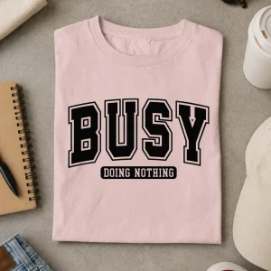 Busy Doing Nothing